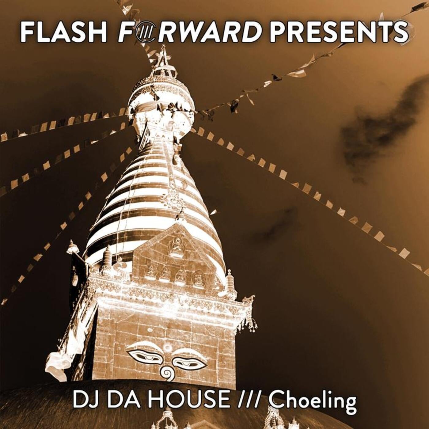 DJ Da House - Choeling [Flash Forward Presents]