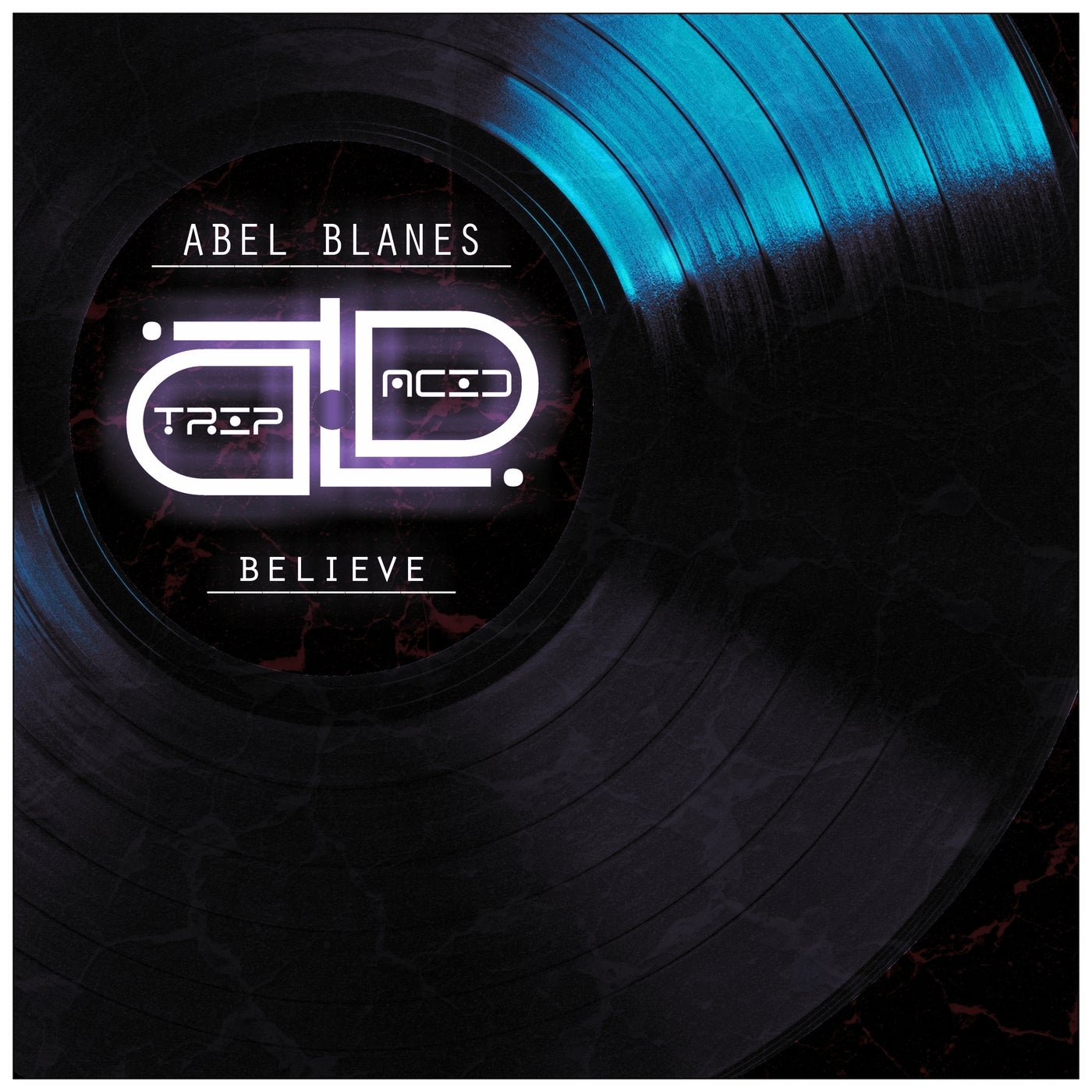 Abel Blanes - Believe [TRIP and acid]