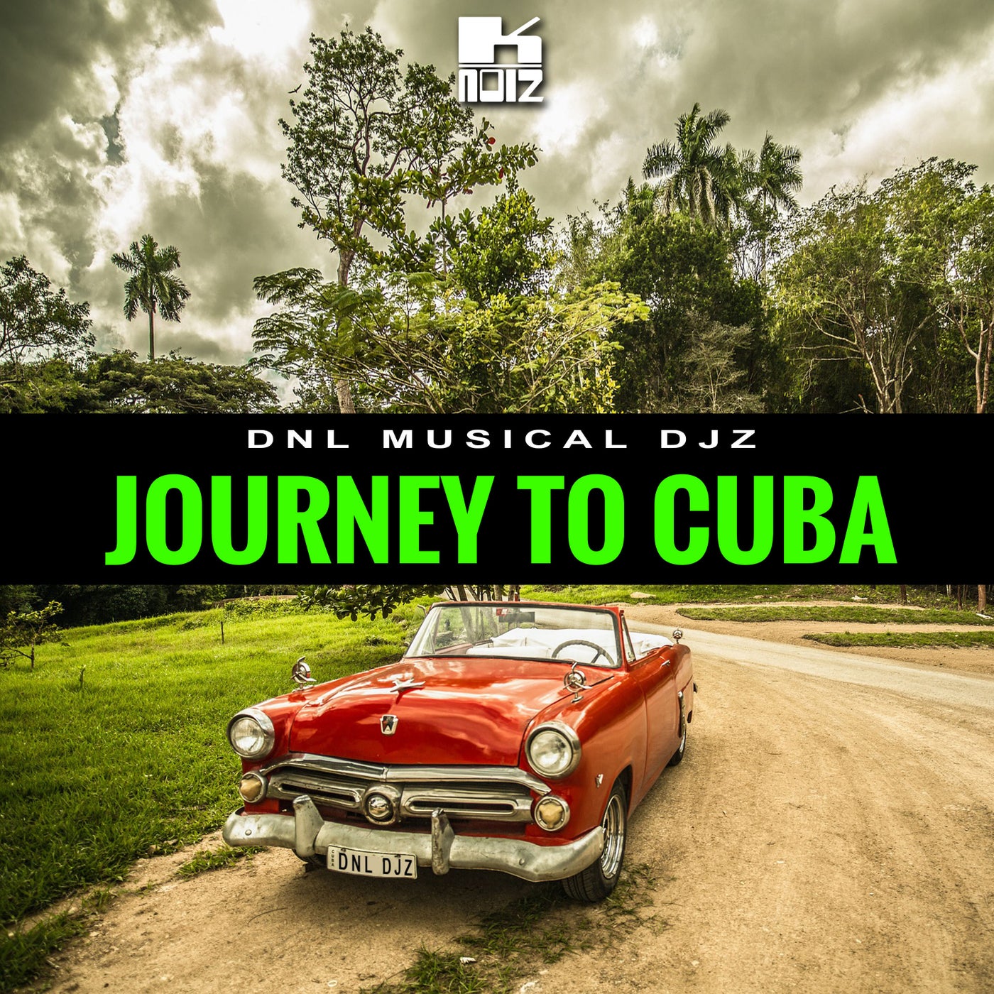 DNL Musical Djz - Journey To Cuba [K-Noiz]