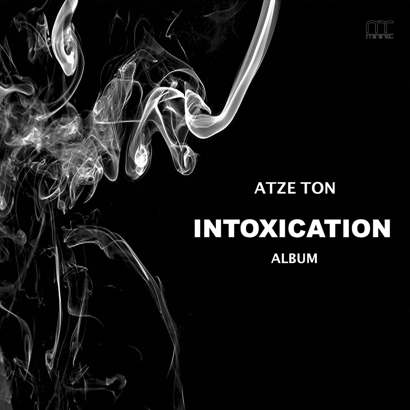 Atze Ton - Intoxication Album (The Remixes) [miniTek Records]