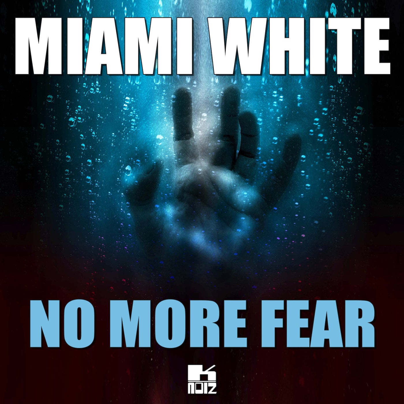 Miami White - No More Fear (Luca Sanchez & Mark the Rose Remix) [K-Noiz]