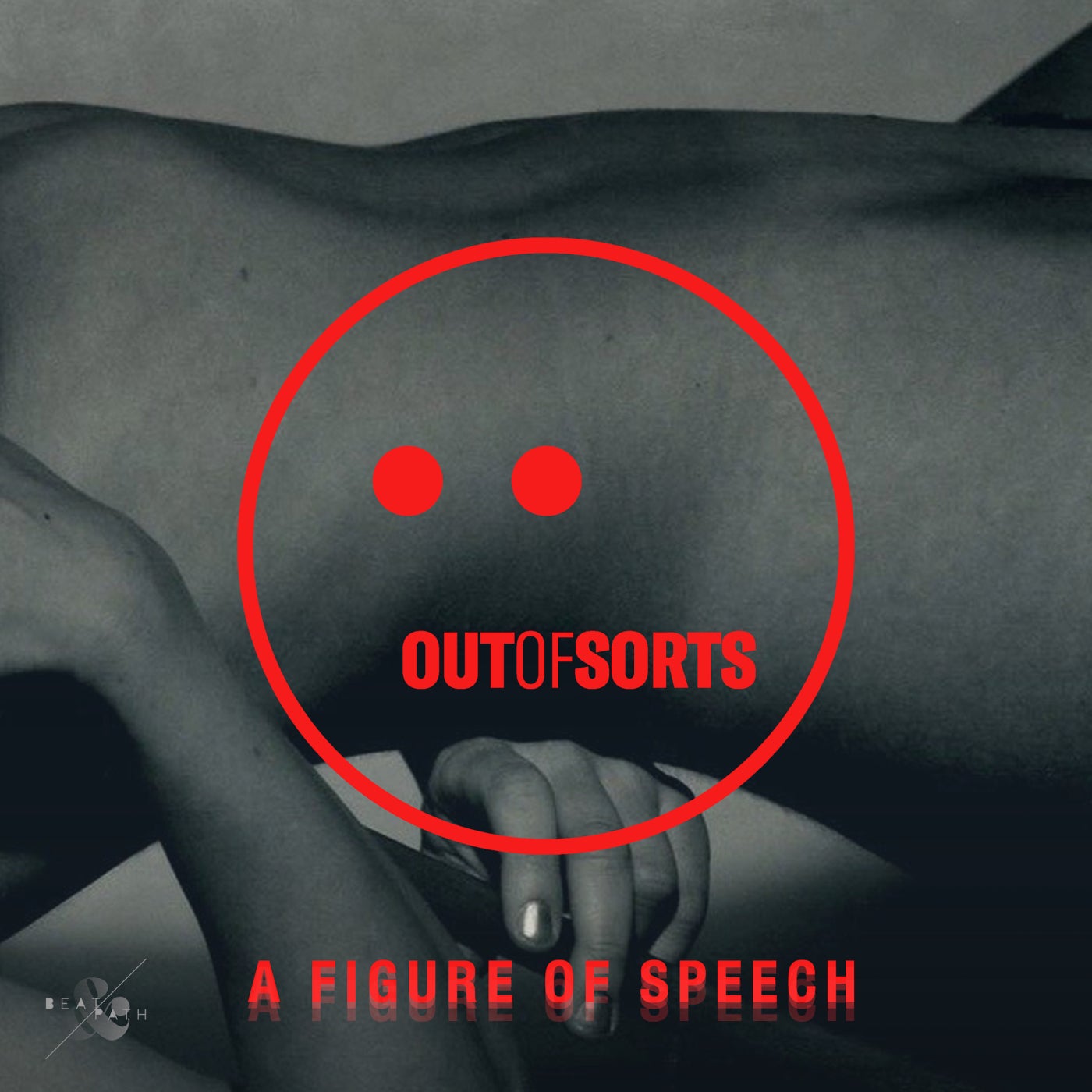 Out of Sorts & Beacon Bloom, Out of Sorts - A Figure of Speech [Beat & Path]