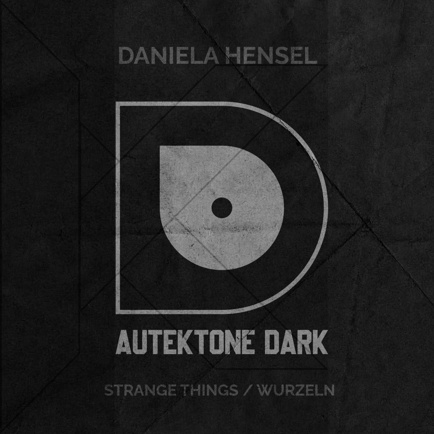 Daniela Hensel - Strange Things , Wurzeln [AUTEKTONE DARK]