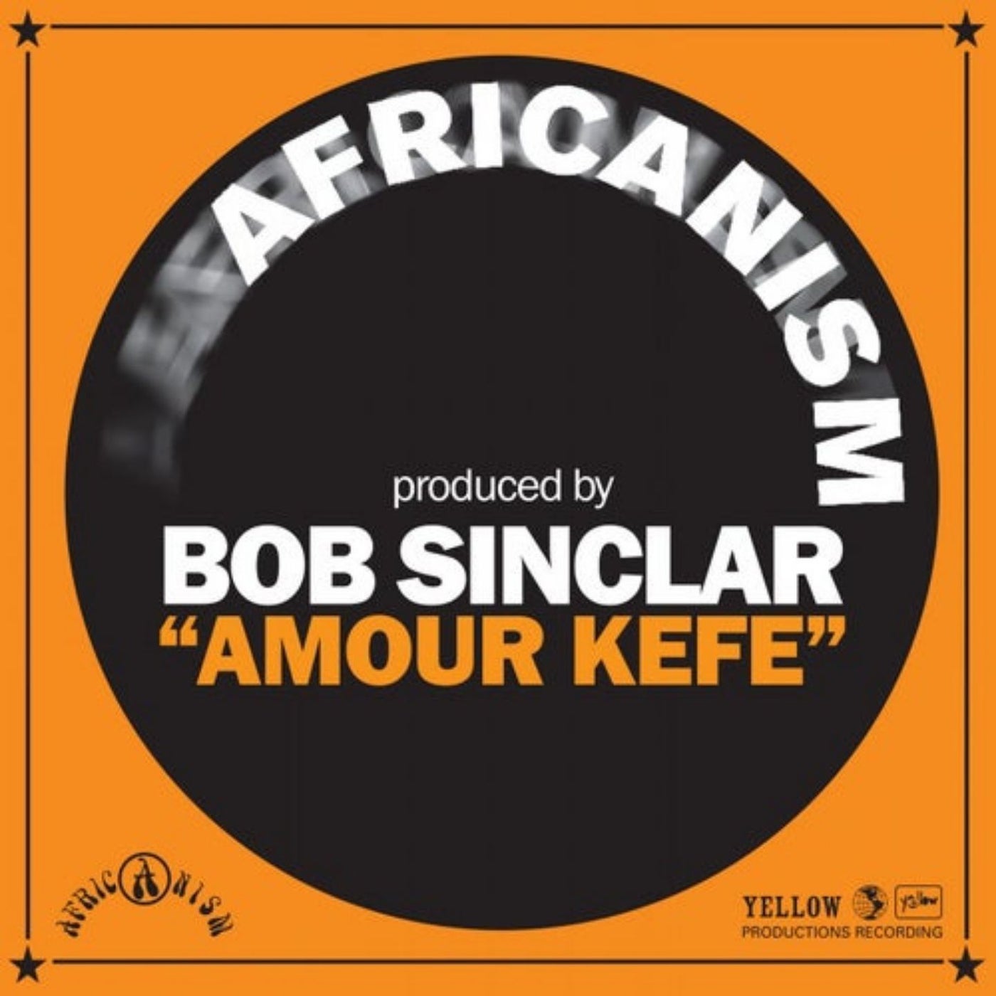 Africanism & Bob Sinclar - Amour Kéfé [Yellow Productions]