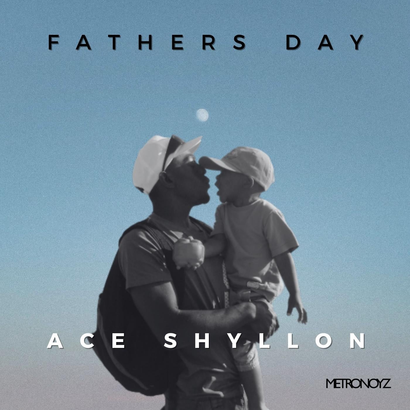 Ace Shyllon - Fathers Day [Metronoyz]