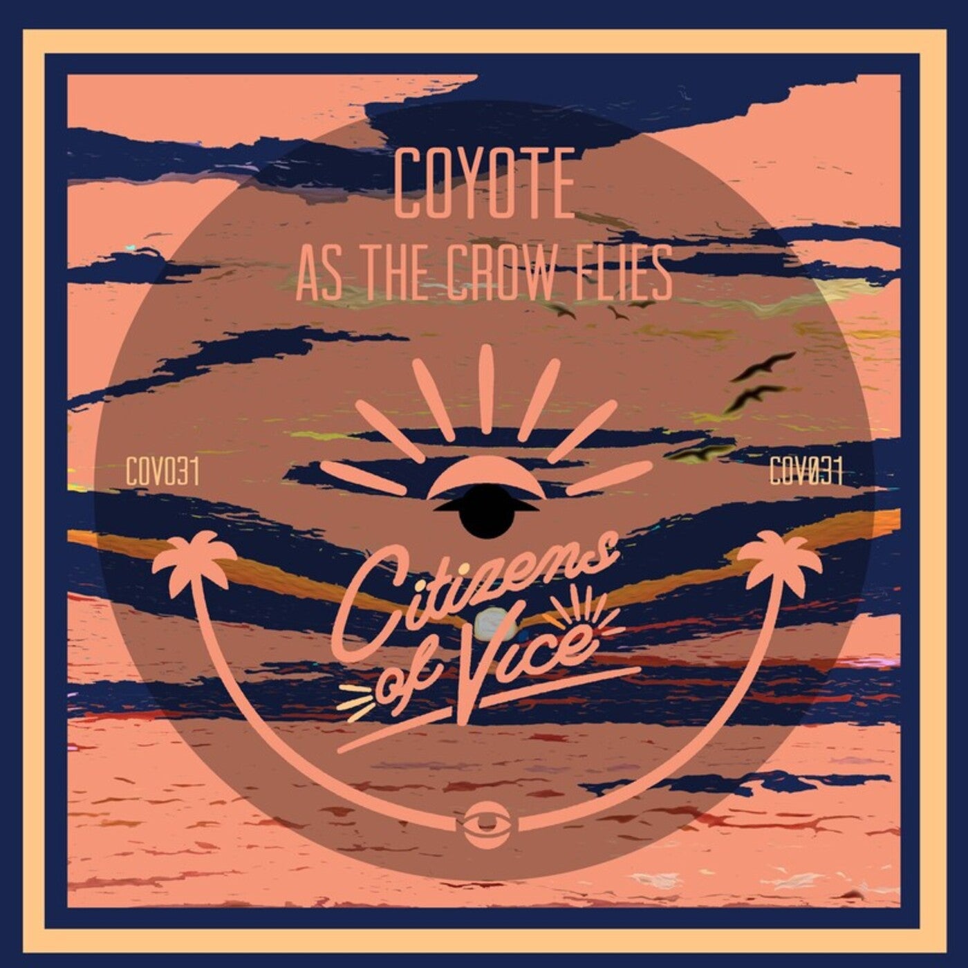 Coyote - As the Crow Flies [Citizens Of Vice]