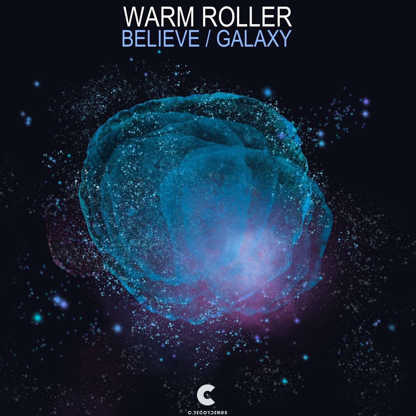 Warm Roller - Believe , Galaxy [C Recordings]