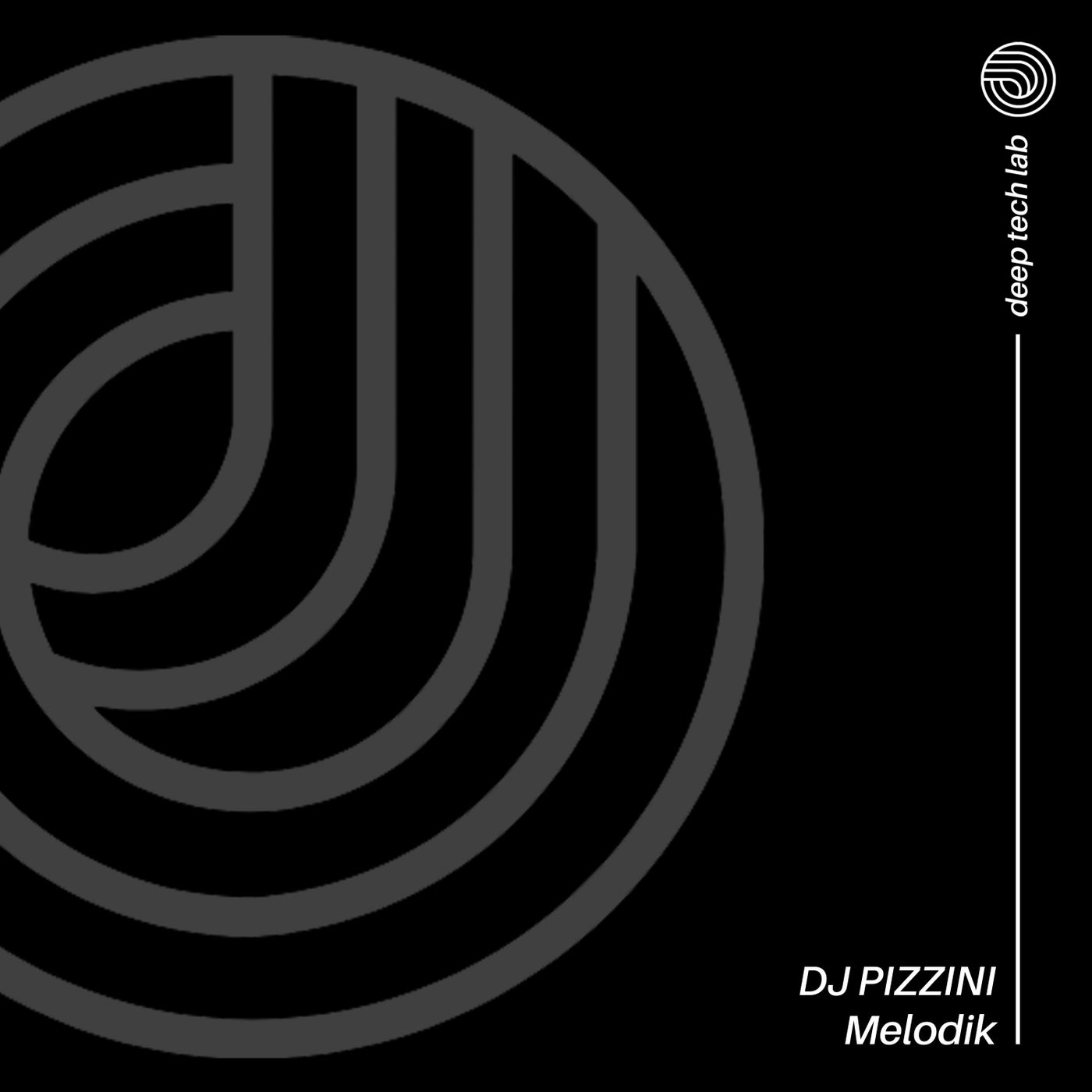 DJ PIZZINI - Melodik [Deep Tech Lab]