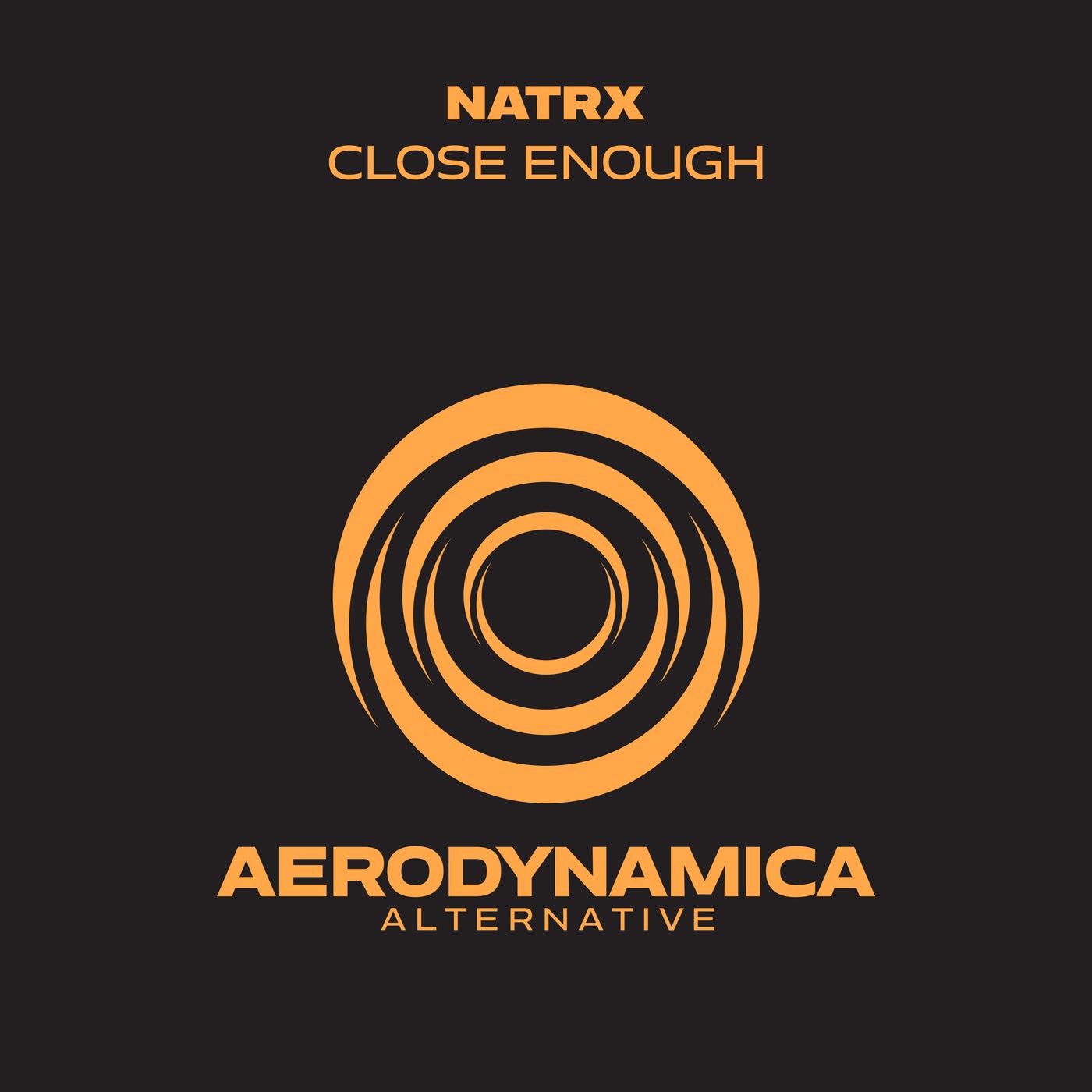 NatrX - Close Enough [Aerodynamica Alternative]