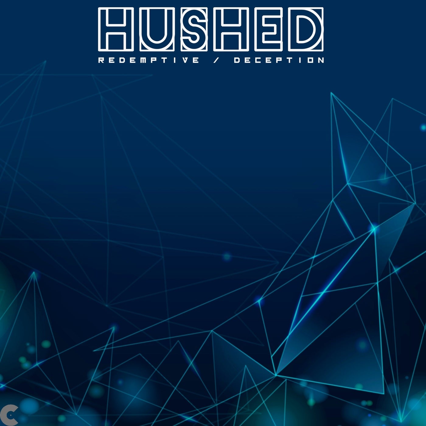 Hushed - Redemptive , Deception [C Recordings]