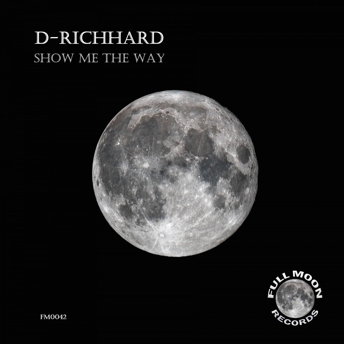 D-Richhard - Show Me the Way [Full Moon Records]