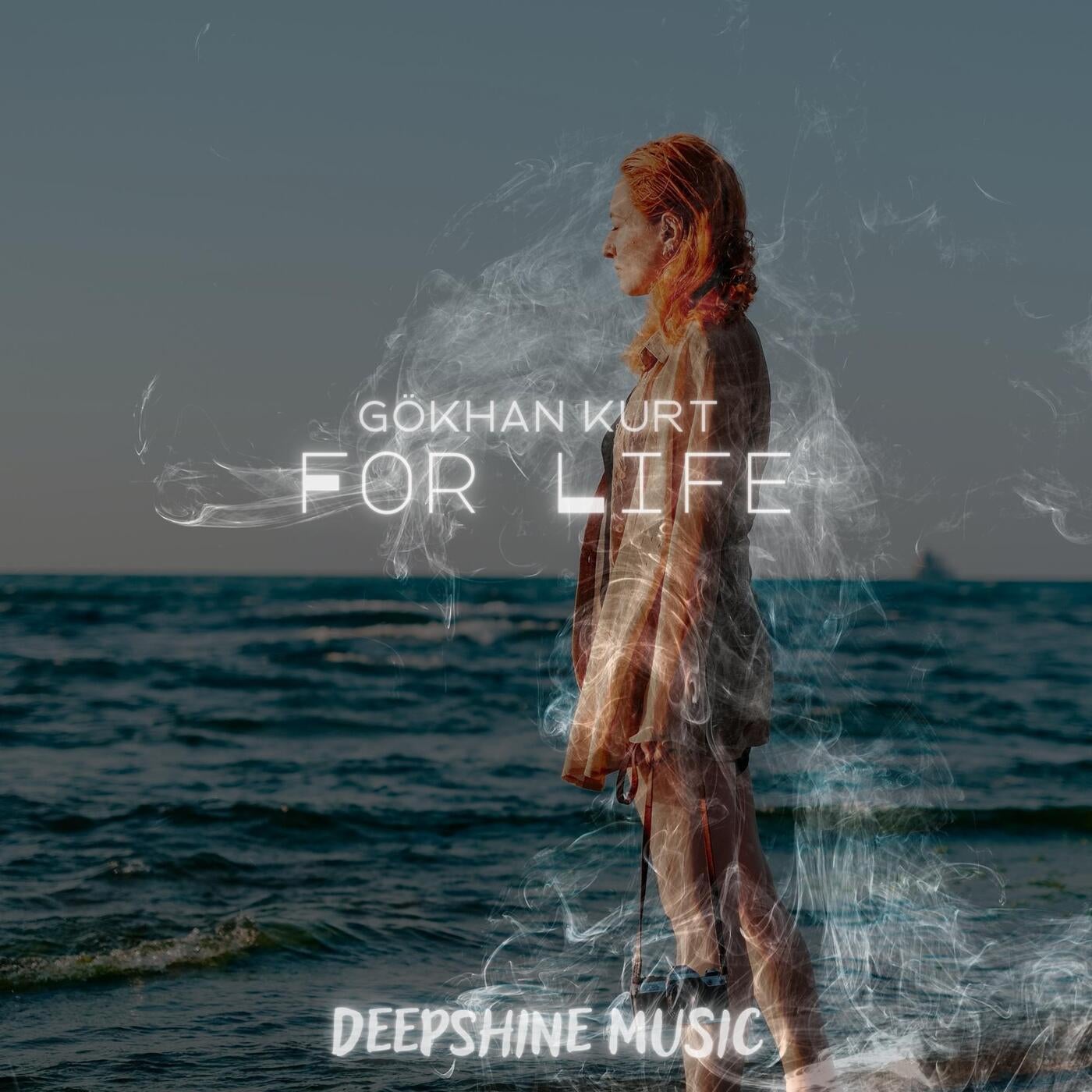 Gökhan Kurt - For Life [DeepShine Music]