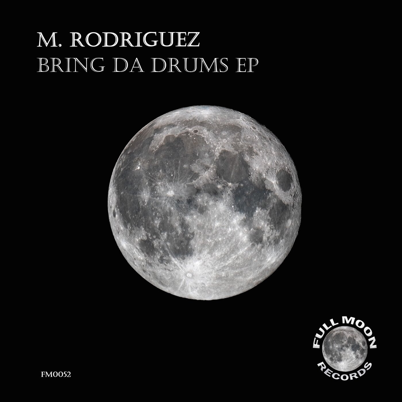 M. Rodriguez - Bring da Drums [Full Moon Records]