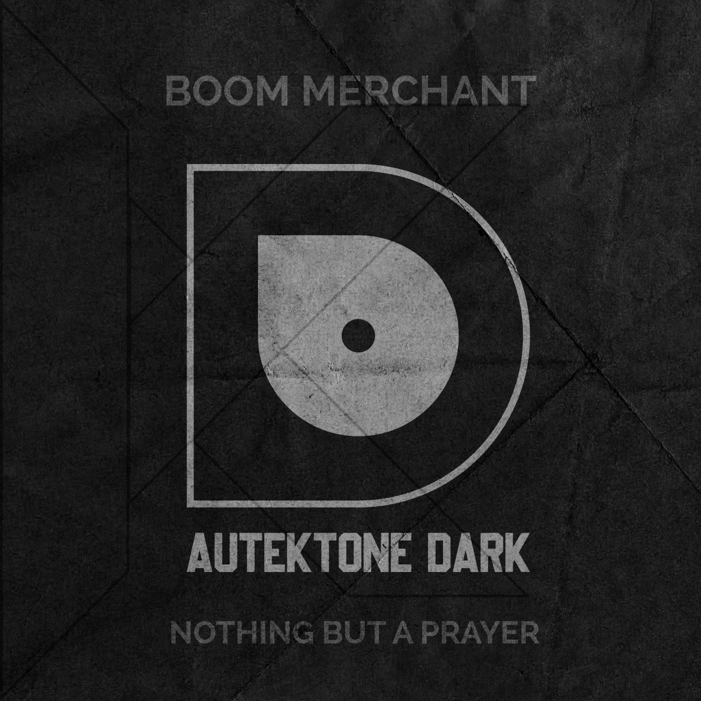 Boom Merchant - Nothing But a Prayer [AUTEKTONE DARK]