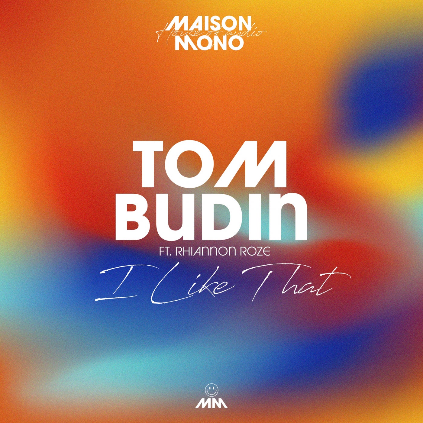 Tom Budin & Rhiannon Roze - I Like That (Remixes) [Maison Mono]