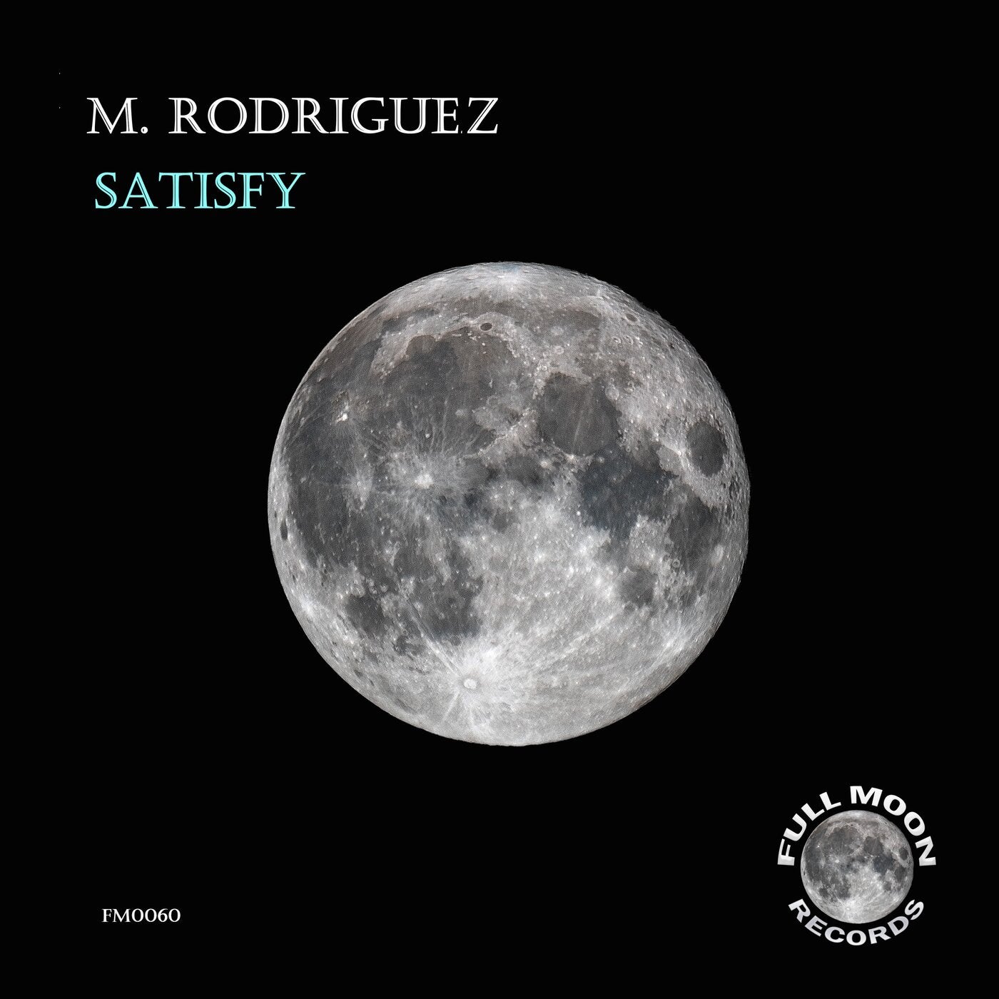 M. Rodriguez - Satisfy [Full Moon Records]