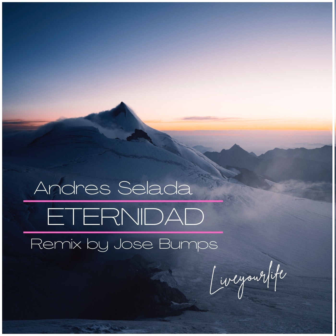 Andres Selada - Eternidad , Remixes [Liveyourlife]
