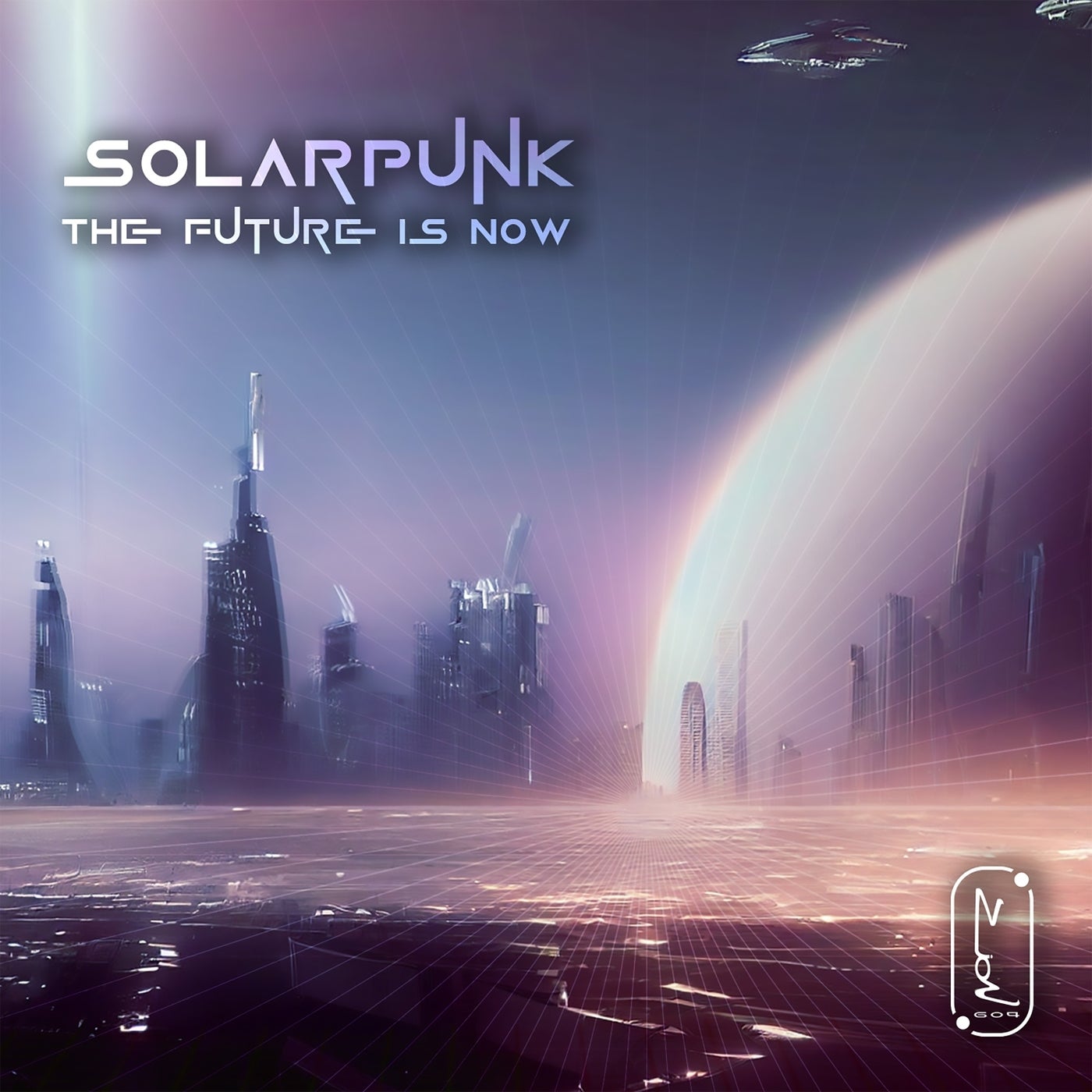 Solarpunk - The Future Is Now [Zion 604 Records]