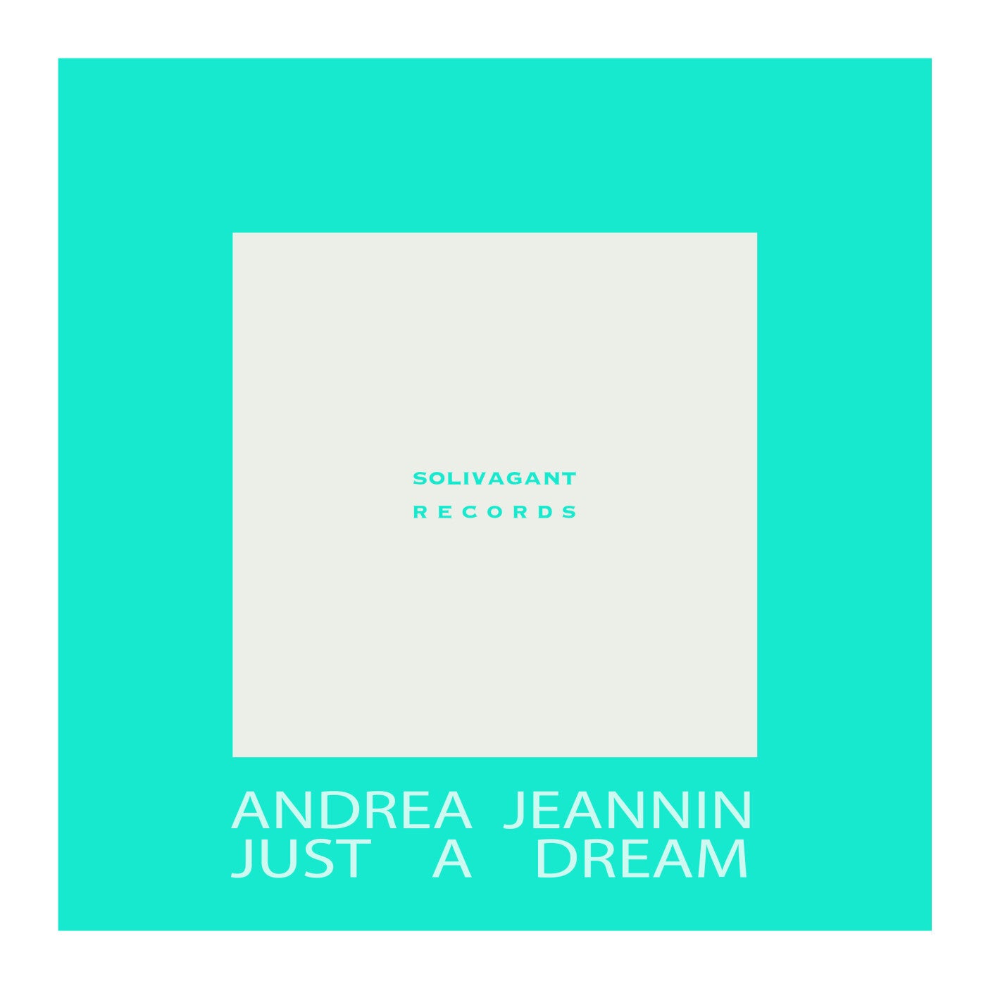 Andrea Jeannin - Just a Dream [Solivagant Records]