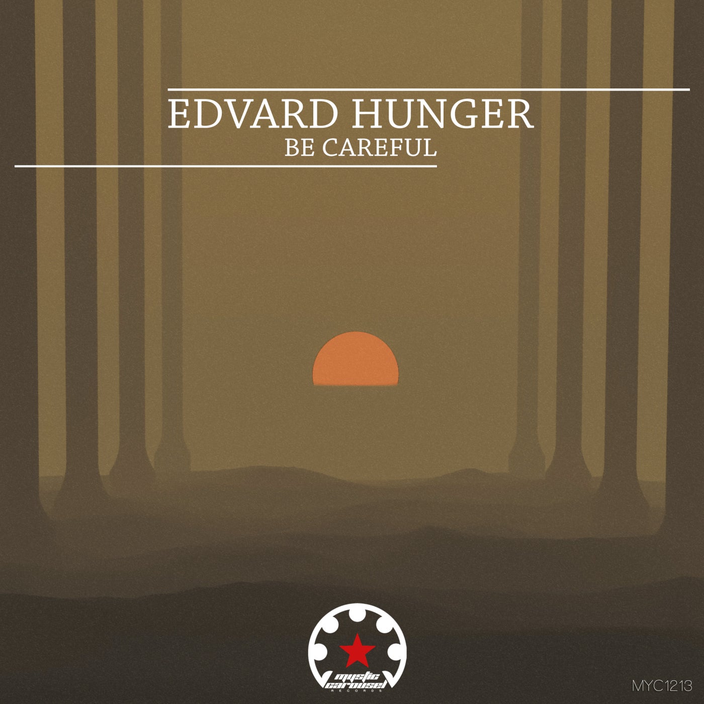 Edvard Hunger - Be Careful [Mystic Carousel Records]