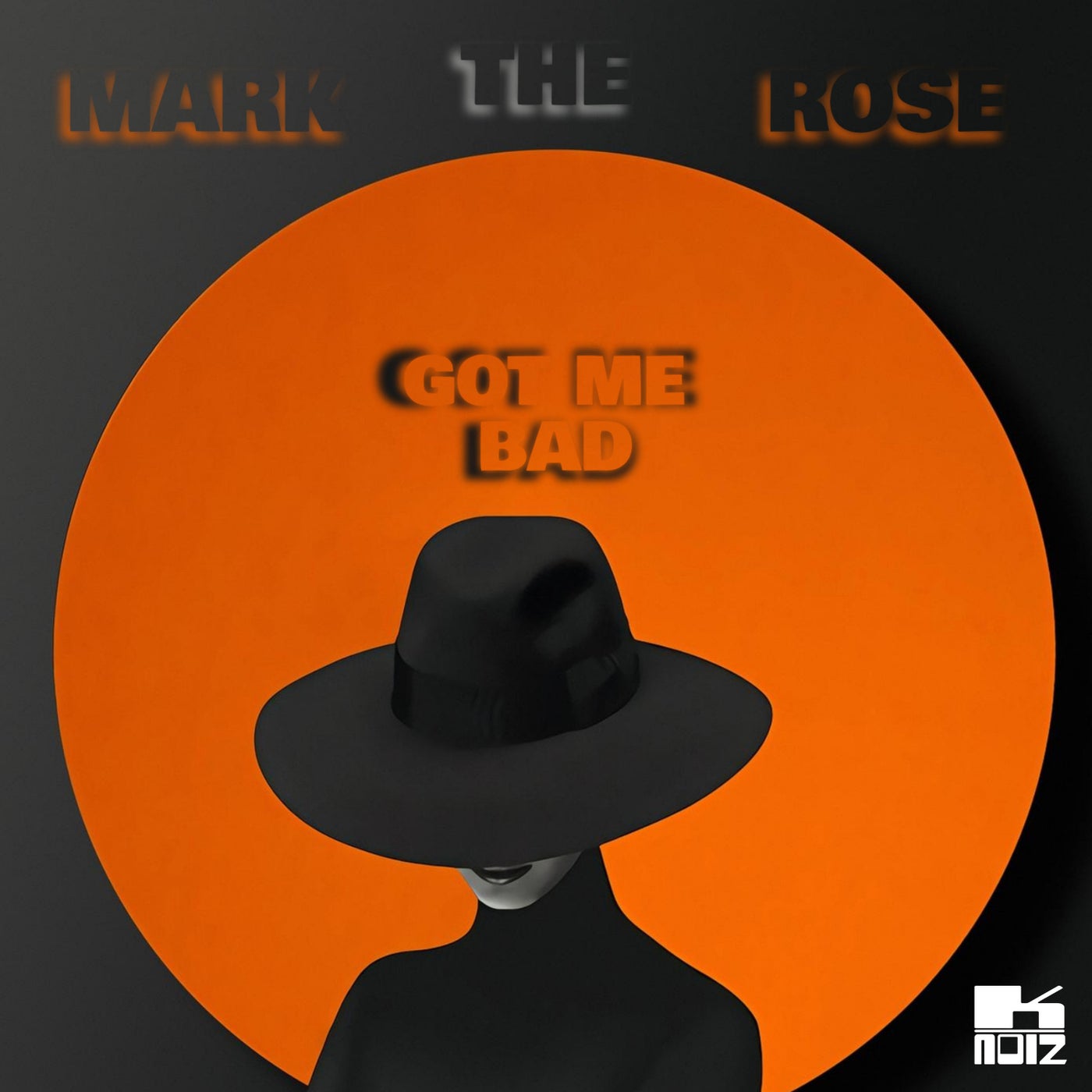 Mark The Rose - Got Me Bad (Remixes) [K-Noiz]