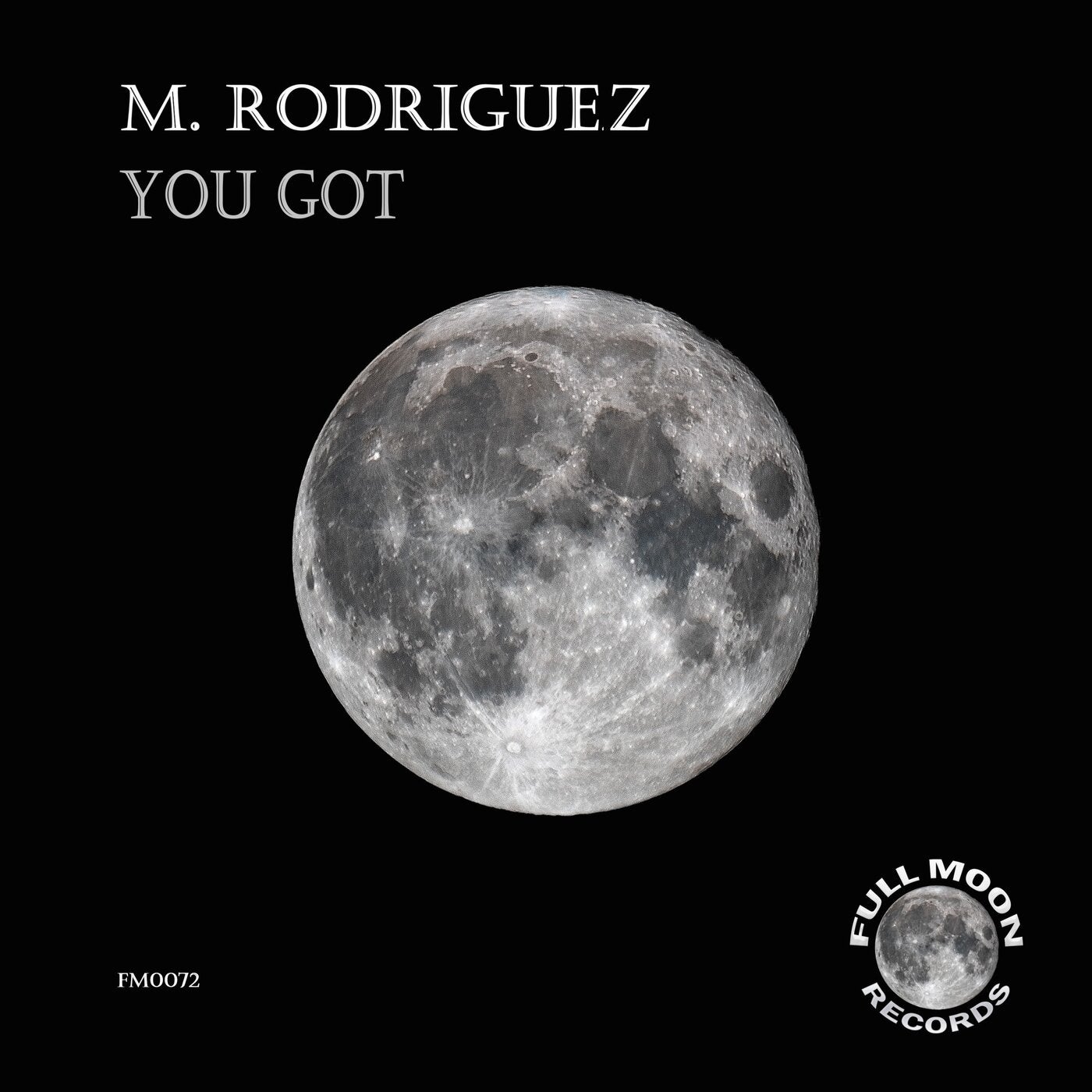 M. Rodriguez - You Got [Full Moon Records]