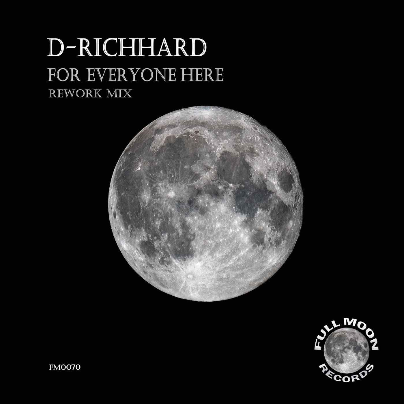 D-Richhard - For Everyone Here [Full Moon Records]