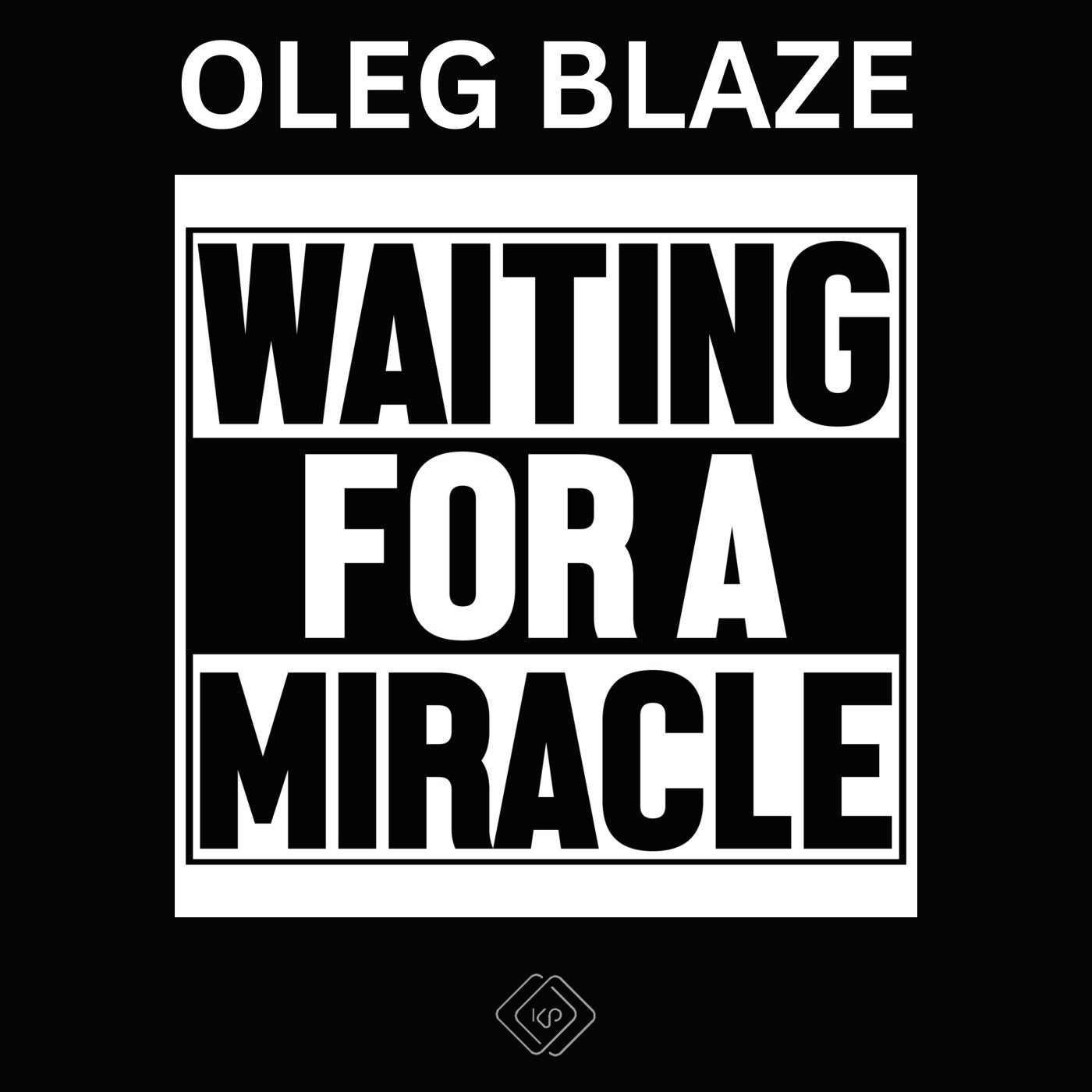 Oleg Blaze - Waiting for a Miracle [KP Recordings]