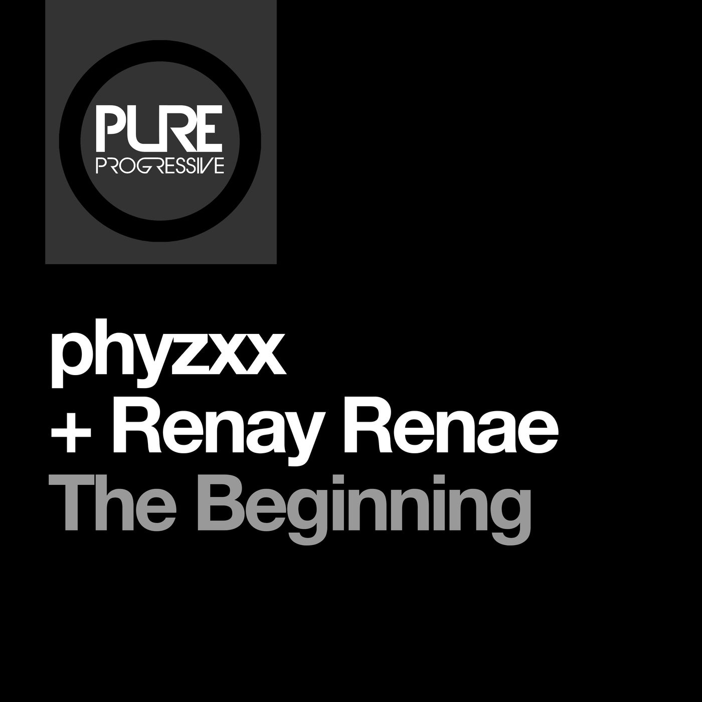 PHYZXX & Renay Renae - The Beginning [Pure Progressive]