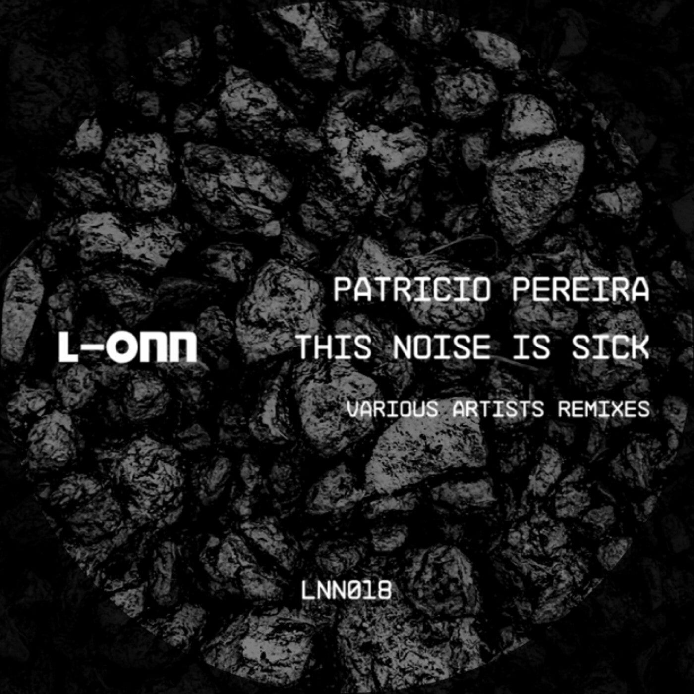 Patricio Pereira - This Noise Is Sick [L-ONN Records]