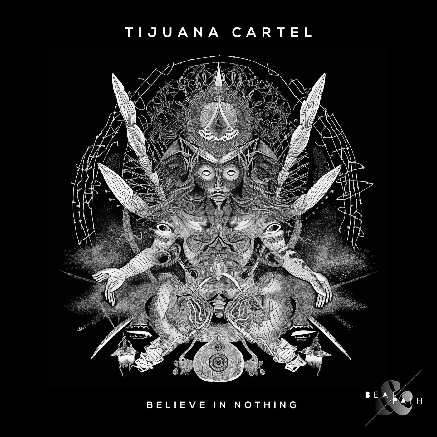 Tijuana Cartel - Believe in Nothing [Beat & Path]