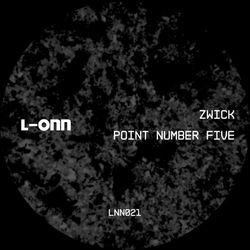 Zwick - Point Number Five [L-ONN Records]