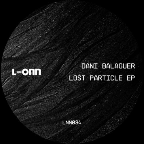 Dani Balaguer - Lost Particle [L-ONN Records]