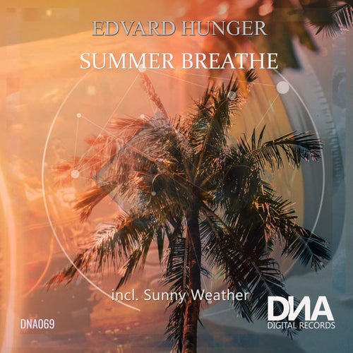 Edvard Hunger - Summer Breathe [DNA Digital Records]