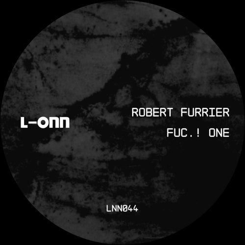 Robert Furrier - Fuc.! One [L-ONN Records]