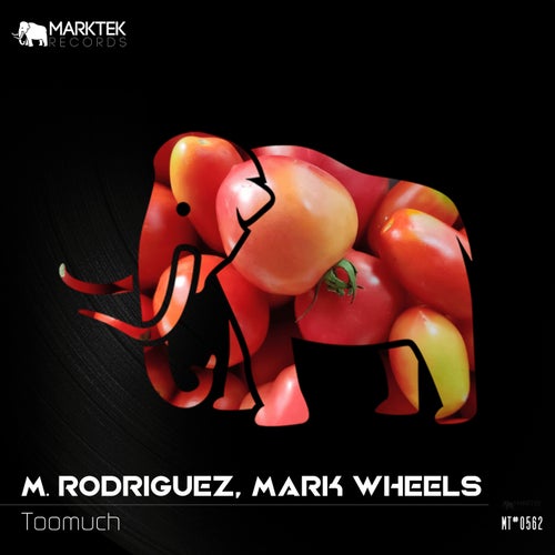 M. Rodriguez & Mark Wheels - Toomuch [Marktek Records]