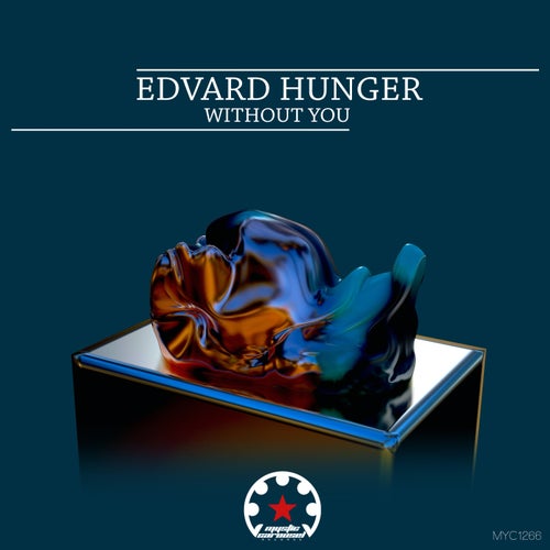 Edvard Hunger - Without You [Mystic Carousel Records]