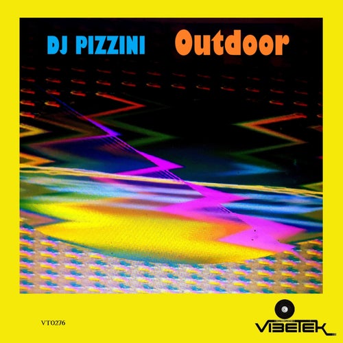 DJ PIZZINI - Outdoor [Vibetek Records]