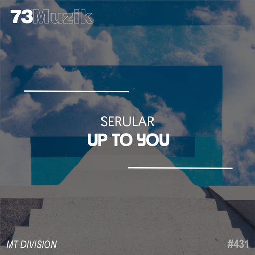 Serular - Up to You [73 Muzik]