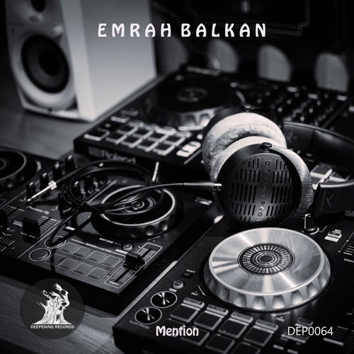 Emrah Balkan - Mention [Deepening Records]