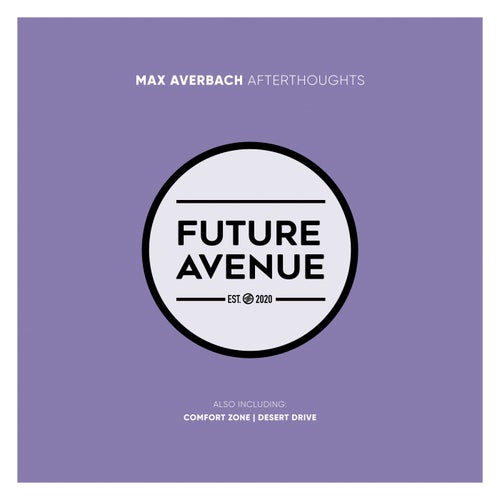 Max Averbach - Afterthoughts [Future Avenue]