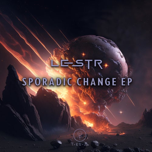 LeStR - Sporadic Change EP [TrES-2b MUSIC]