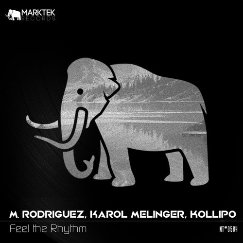 M. Rodriguez, Karol Melinger & Kollipo - Feel the Rhythm [Marktek Records]