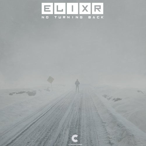 Elixr - No Turning Back [C Recordings]