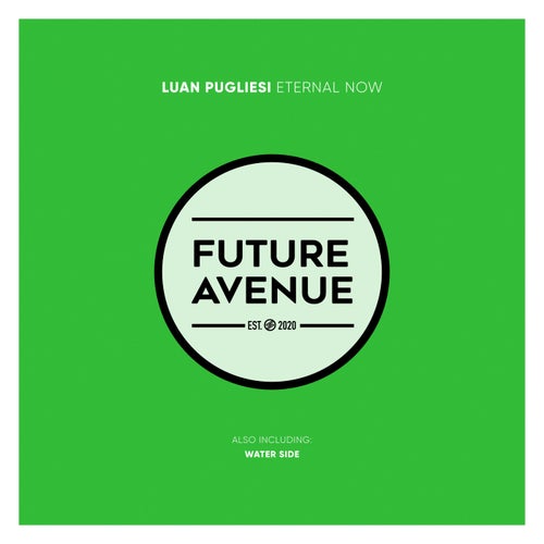 Luan Pugliesi - Eternal Now [Future Avenue]