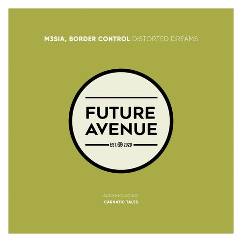 M3SIA & Border Control, M3SIA - Distorted Dreams [Future Avenue]