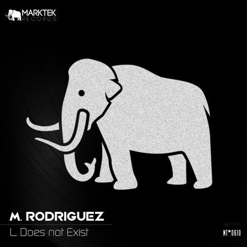 M. Rodriguez - L. Does not Exist [Marktek Records]