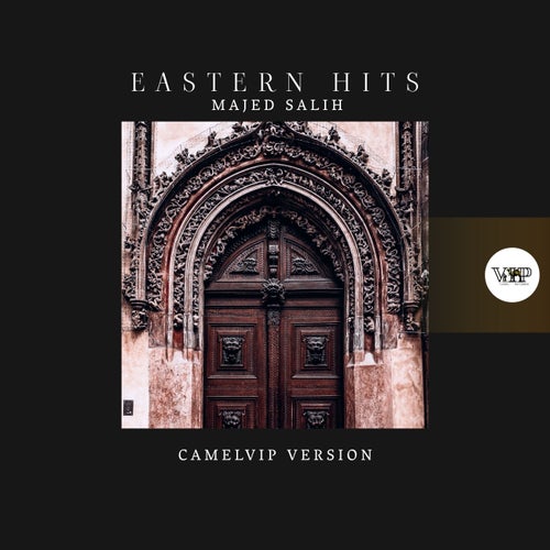 Majed Salih - Eastern Hits (CamelVIP Version) [Camel VIP Records]