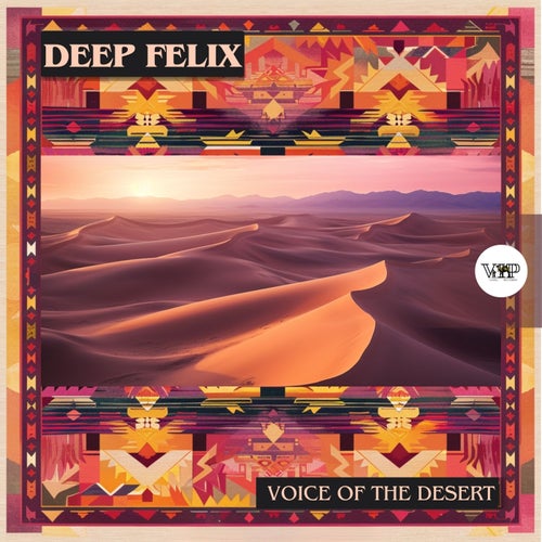 Deep Felix - Voice of the Desert [Camel VIP Records]