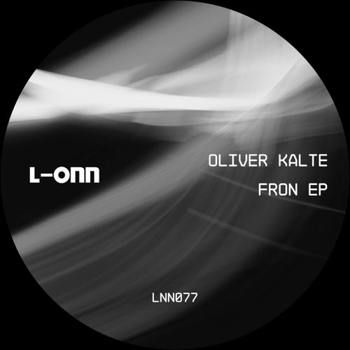 Oliver Kalte - Fron EP [L-ONN Records]